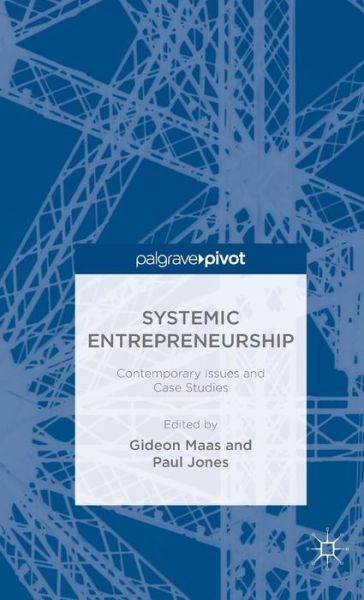 Cover for Gideon Maas · Systemic Entrepreneurship: Contemporary Issues and Case Studies (Hardcover Book) (2015)