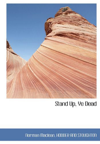 Cover for Norman Maclean · Stand Up, Ye Dead (Innbunden bok) (2010)