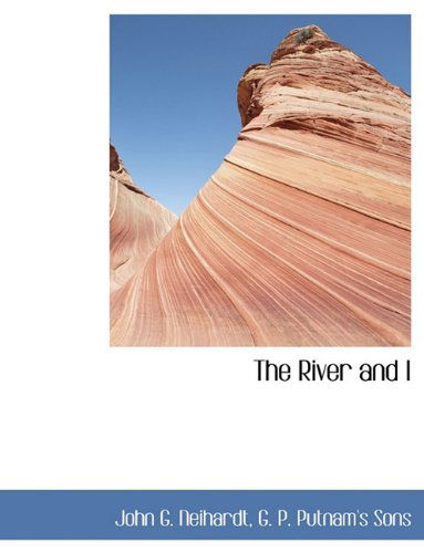 Cover for John G. Neihardt · The River and I (Paperback Book) (2010)