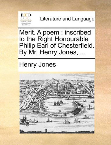 Cover for Henry Jones · Merit. a Poem: Inscribed to the Right Honourable Philip Earl of Chesterfield. by Mr. Henry Jones, ... (Pocketbok) (2010)