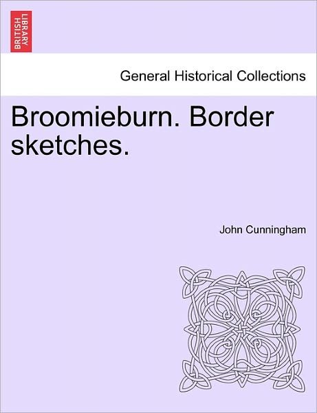 Cover for John Cunningham · Broomieburn. Border Sketches. (Pocketbok) (2011)