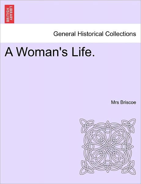 Cover for Briscoe · A Woman's Life. (Paperback Book) (2011)