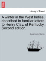 Cover for Joseph John Gurney · A Winter in the West Indies, Described in Familiar Letters to Henry Clay, of Kentucky. Second Edition. (Paperback Book) (2011)