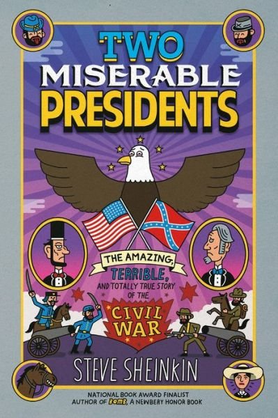 Cover for Steve Sheinkin · Two Miserable Presidents: Everything Your Schoolbooks Didn't Tell You About the Civil War (Pocketbok) (2015)