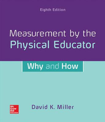 Looseleaf for Measurement by the Physical Educator: Why and How - David Miller - Books - McGraw-Hill Education - 9781260397789 - January 25, 2019