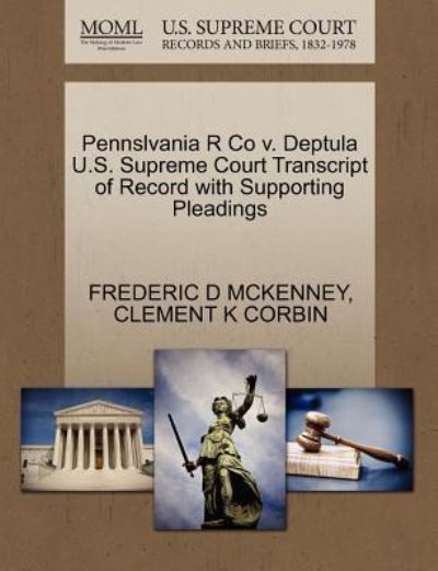 Cover for Frederic D Mckenney · Pennslvania R Co V. Deptula U.s. Supreme Court Transcript of Record with Supporting Pleadings (Paperback Book) (2011)