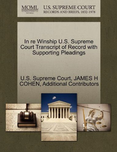 Cover for Additional Contributors · In Re Winship U.s. Supreme Court Transcript of Record with Supporting Pleadings (Paperback Book) (2011)