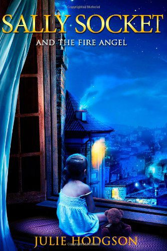 Sally Socket and the Fire Angel - Julie Hodgson - Libros - lulu.com - 9781291409789 - 5 de julio de 2013