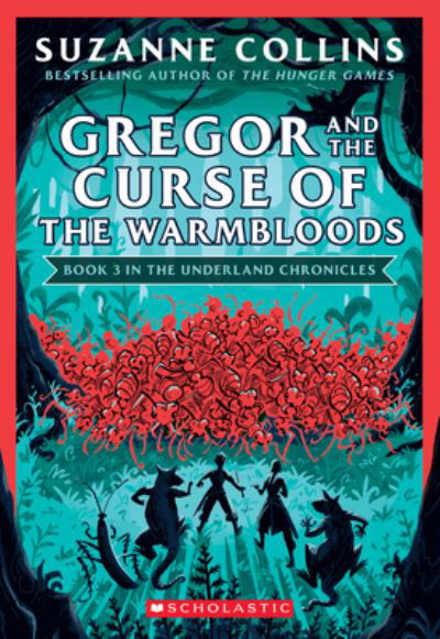 Cover for Suzanne Collins · Gregor and the Curse of the Warmbloods (The Underland Chronicles #3: New Edition) - The Underland Chronicles (Paperback Bog) (2020)
