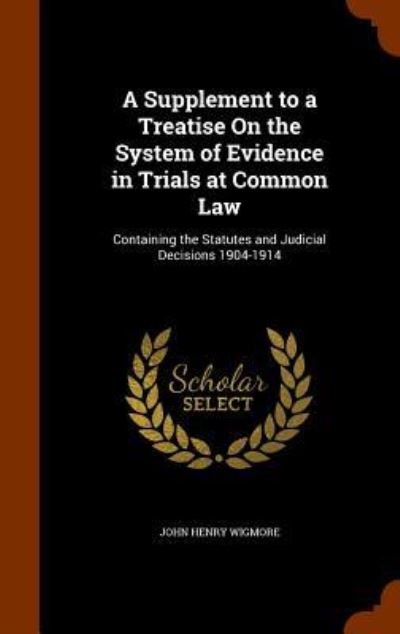 Cover for John Henry Wigmore · A Supplement to a Treatise on the System of Evidence in Trials at Common Law (Hardcover Book) (2015)