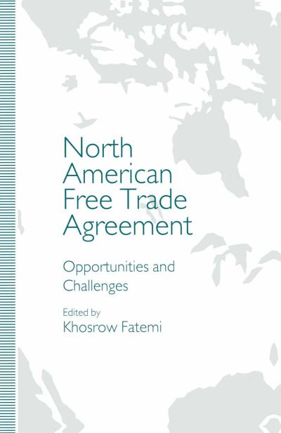 Cover for Khosrow Fatemi · North American Free Trade Agreement: Opportunities and Challenges (Paperback Book) [1st ed. 1993 edition] (1993)