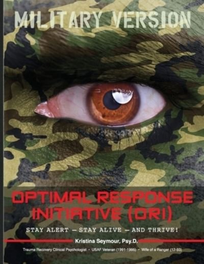 Cover for Psy D. Kristina Seymour · Optimal Response Initiative  Military Version (Book) (2021)