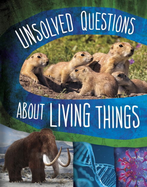 Cover for Carol Kim · Unsolved Questions About Living Things - Unsolved Science (Hardcover Book) (2023)