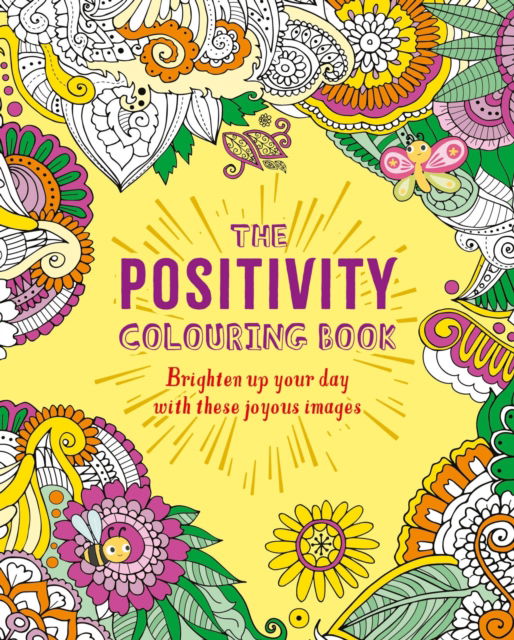 Tansy Willow · The Positivity Colouring Book: Brighten up your day with these joyous images - Arcturus Creative Colouring (Paperback Book) (2024)