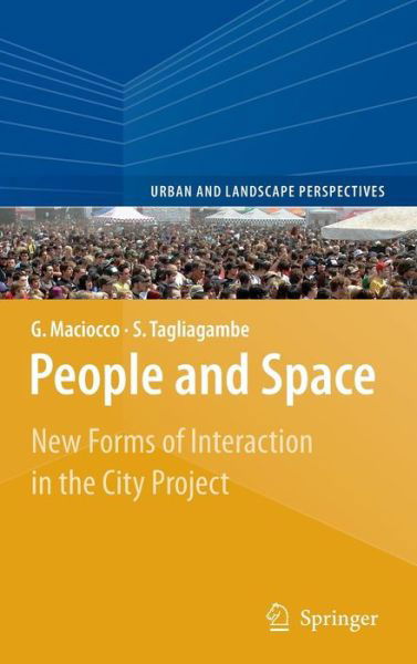 Cover for Giovanni Maciocco · People and Space: New Forms of Interaction in the City Project - Urban and Landscape Perspectives (Gebundenes Buch) [2009 edition] (2009)