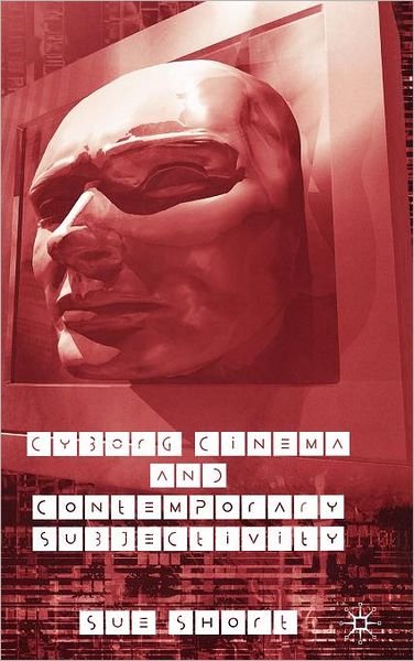 Cover for S. Short · Cyborg Cinema and Contemporary Subjectivity (Hardcover Book) [2005 edition] (2004)