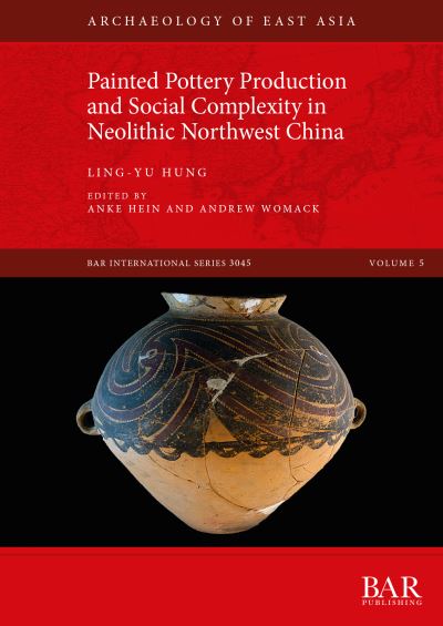 Cover for Ling-yu Hung · Painted Pottery Production and Social Complexity in Neolithic Northwest China (Paperback Book) (2021)