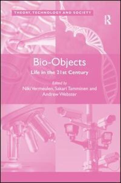 Cover for Sakari Tamminen · Bio-Objects: Life in the 21st Century - Theory, Technology and Society (Innbunden bok) [New edition] (2011)