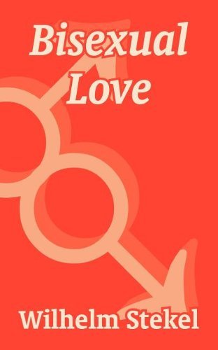 Bisexual Love - Stekel, Professor Wilhelm, MD - Bøger - Fredonia Books (NL) - 9781410103789 - 18. oktober 2003