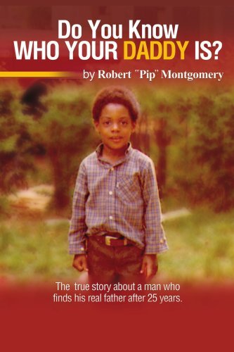 Cover for Robert Montgomery · Do U Know Who Your Daddy Is?: the True Story About a Man Who Finds His Real Father After 25 Years (Paperback Book) (2004)