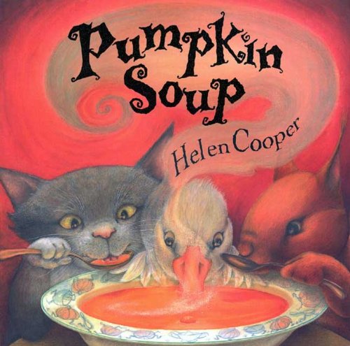 Pumpkin Soup - Helen Cooper - Książki - Turtleback - 9781417737789 - 1 września 2005