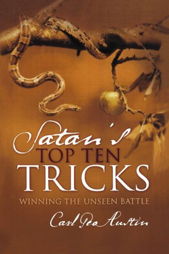 Satan's Top Ten Tricks: Winning the Unseen Battle - Carl Geo Austin - Books - BookSurge Publishing - 9781419663789 - May 25, 2007
