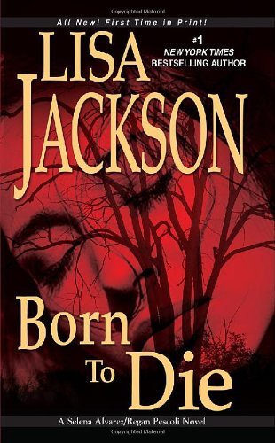 Cover for Lisa Jackson · Born to Die (Selena Alvarez / Regan Pescoli Novels) (Paperback Book) (2011)