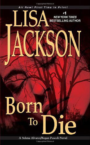 Born to Die (Selena Alvarez / Regan Pescoli Novels) - Lisa Jackson - Books - Zebra - 9781420102789 - August 1, 2011