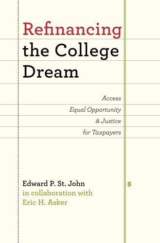 Cover for Edward P. St. John · Refinancing the College Dream: Access, Equal Opportunity, and Justice for Taxpayers (Paperback Book) [Reprint edition] (2014)