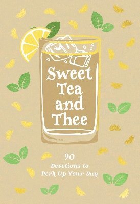 Cover for Linda Kozar · Sweet Tea and Thee: 90 Devotions to Perk Up Your Day (Paperback Book) (2025)