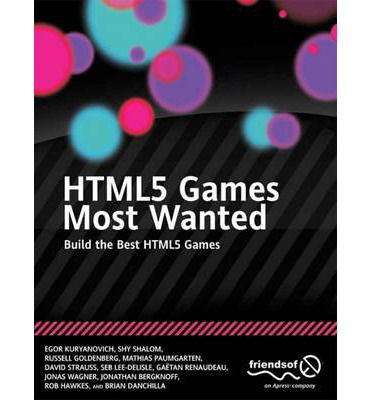 Cover for Egor Kuryanovich · HTML5 Games Most Wanted: Build the Best HTML5 Games (Paperback Book) [1st edition] (2012)