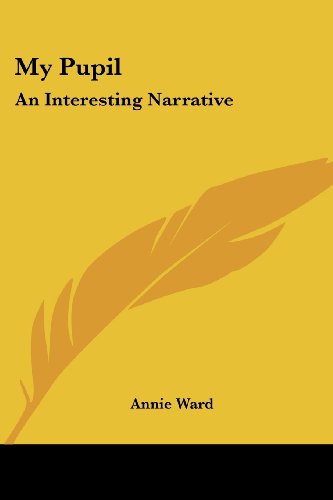 Cover for Annie Ward · My Pupil: an Interesting Narrative (Paperback Book) (2007)