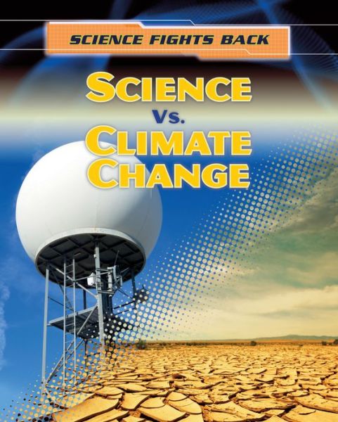 Cover for Nick Hunter · Science vs. Climate Change (Science Fights Back) (Hardcover Book) (2013)