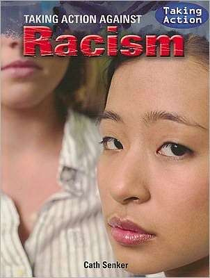 Cover for Cath Senker · Taking action against racism (Book) [1st edition] (2009)