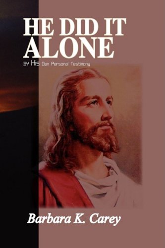 Cover for Barbara K. Carey · He Did It Alone (Hardcover Book) (2009)