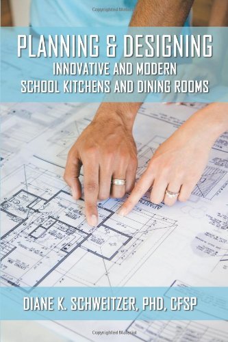 Cover for Cfsp Diane K. Schweitzer Phd · Planning and Designing Innovative and Modern School Kitchens and Dining Rooms (Paperback Bog) (2010)