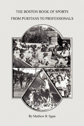 Cover for Mathew R. Sgan · The Boston Book of Sports -- from Puritans to Professionals (Hardcover Book) (2009)