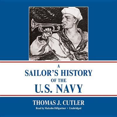 Cover for Thomas J Cutler · A Sailor's History of the U.S. Navy (CD) (2013)