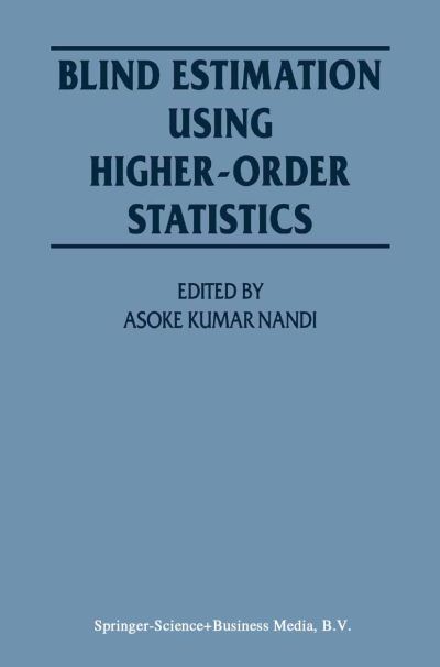 Cover for Asoke Kumar Nandi · Blind Estimation Using Higher-Order Statistics (Pocketbok) [Softcover reprint of hardcover 1st ed. 1999 edition] (2010)