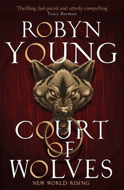 Cover for Robyn Young · Court of Wolves: New World Rising Series Book 2 (Paperback Book) (2019)