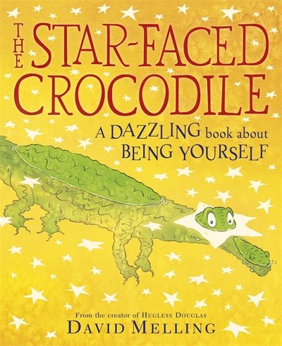 Cover for David Melling · The Star-faced Crocodile: A dazzling book about being yourself (Pocketbok) (2016)