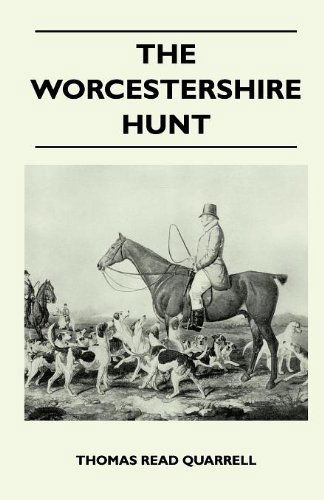 Cover for Thomas Read Quarrell · The Worcestershire Hunt Compiled from Old Original Sources - with 125 Illustrations and Three Maps (Pocketbok) (2010)