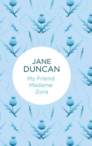 Cover for Jane Duncan · My Friend Madame Zora (Hardcover Book) (2015)