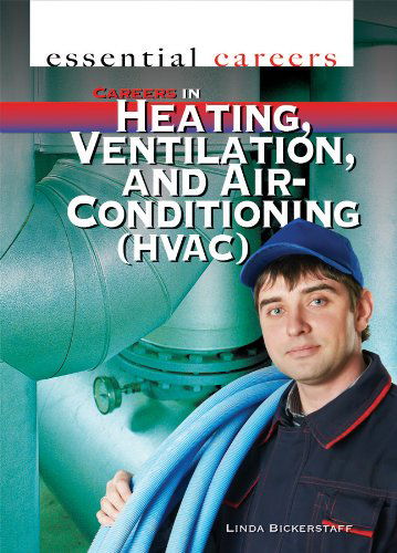 Cover for Linda Bickerstaff · Careers in Heating, Ventilation, and Air Conditioning (Hvac) (Essential Careers) (Hardcover Book) (2013)