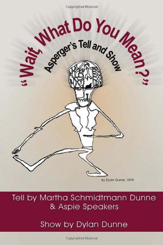 Cover for Martha Schmidtmann Dunne · ''wait, What Do You Mean?'' (Hardcover Book) (2010)