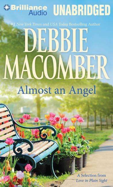 Almost an Angel: a Selection from Love in Plain Sight - Debbie Macomber - Audiobook - Brilliance Audio - 9781455865789 - 1 lipca 2014