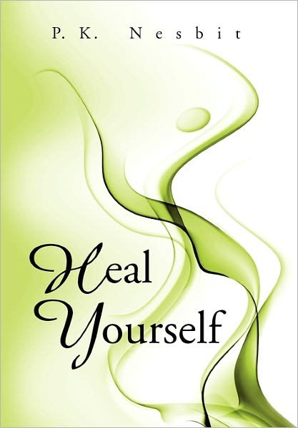Cover for P K Nesbit · Heal Yourself (Paperback Book) (2011)