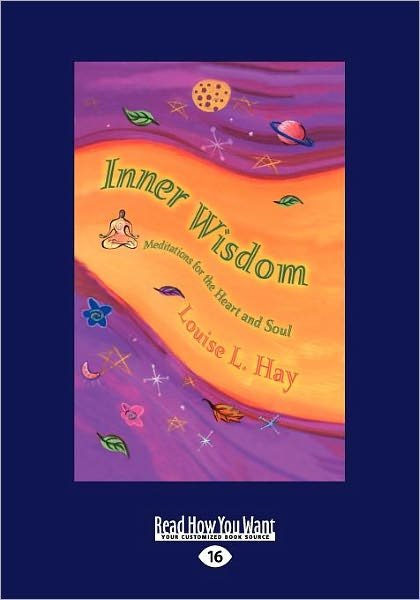 Cover for Louise L. Hay · Inner Wisdom: Meditations for the Heart and Soul (Taschenbuch) [Large Print 16 Pt edition] (2009)