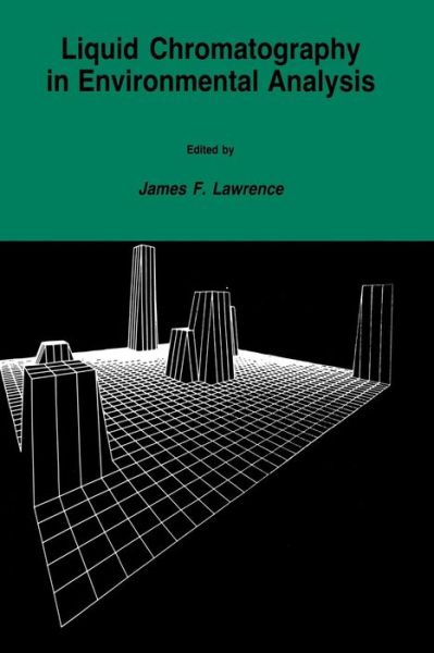 Liquid Chromatography in Environmental Analysis - Contemporary Instrumentation and Analysis - James F. Lawrence - Books - Humana Press Inc. - 9781461297789 - September 17, 2011