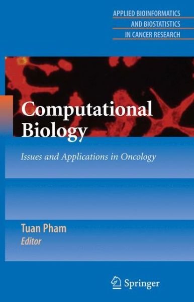 Cover for Tuan Pham · Computational Biology: Issues and Applications in Oncology - Applied Bioinformatics and Biostatistics in Cancer Research (Paperback Bog) [2010 edition] (2012)